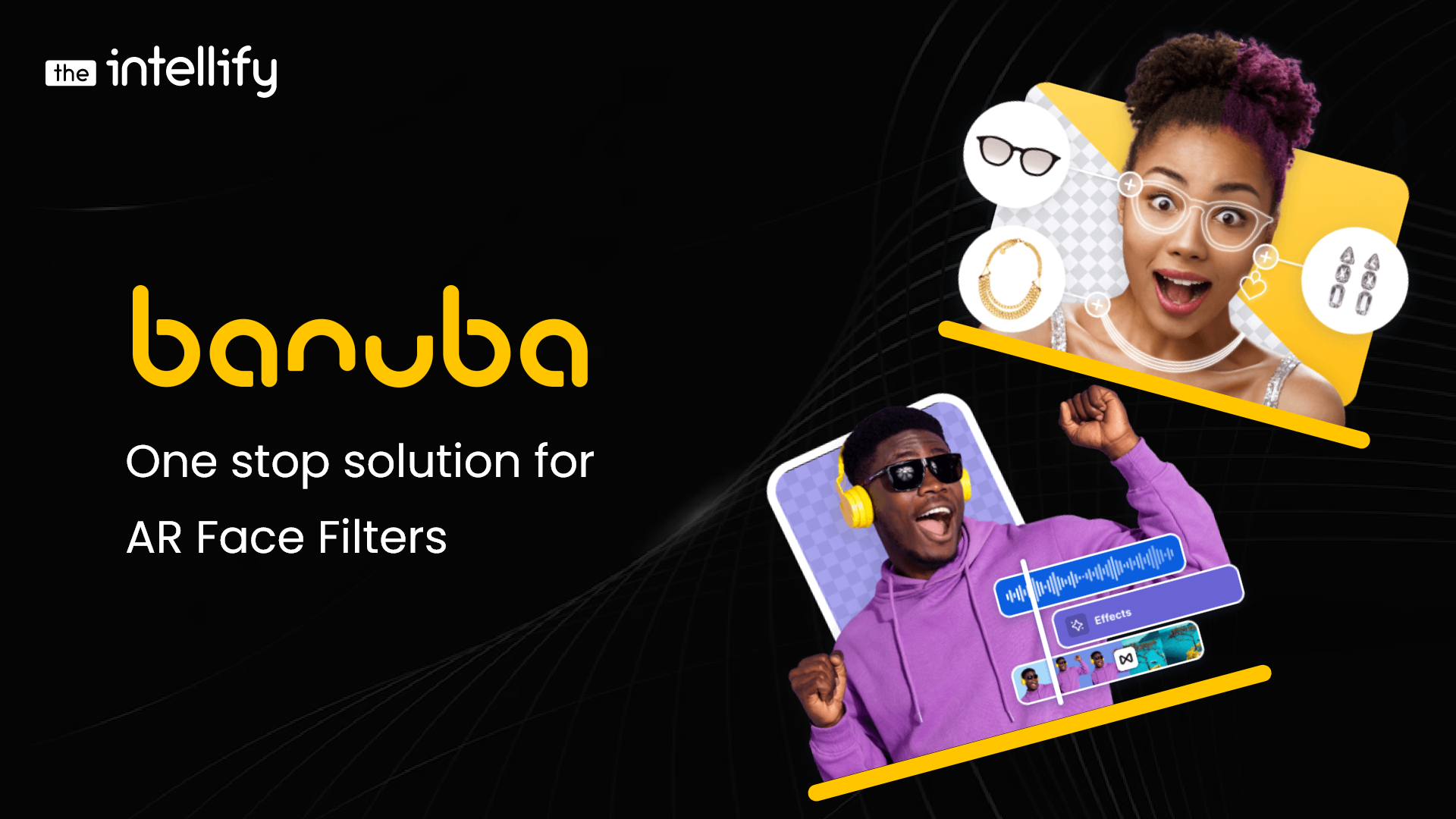 Banuba One stop solution for AR Face Filters The Intellify