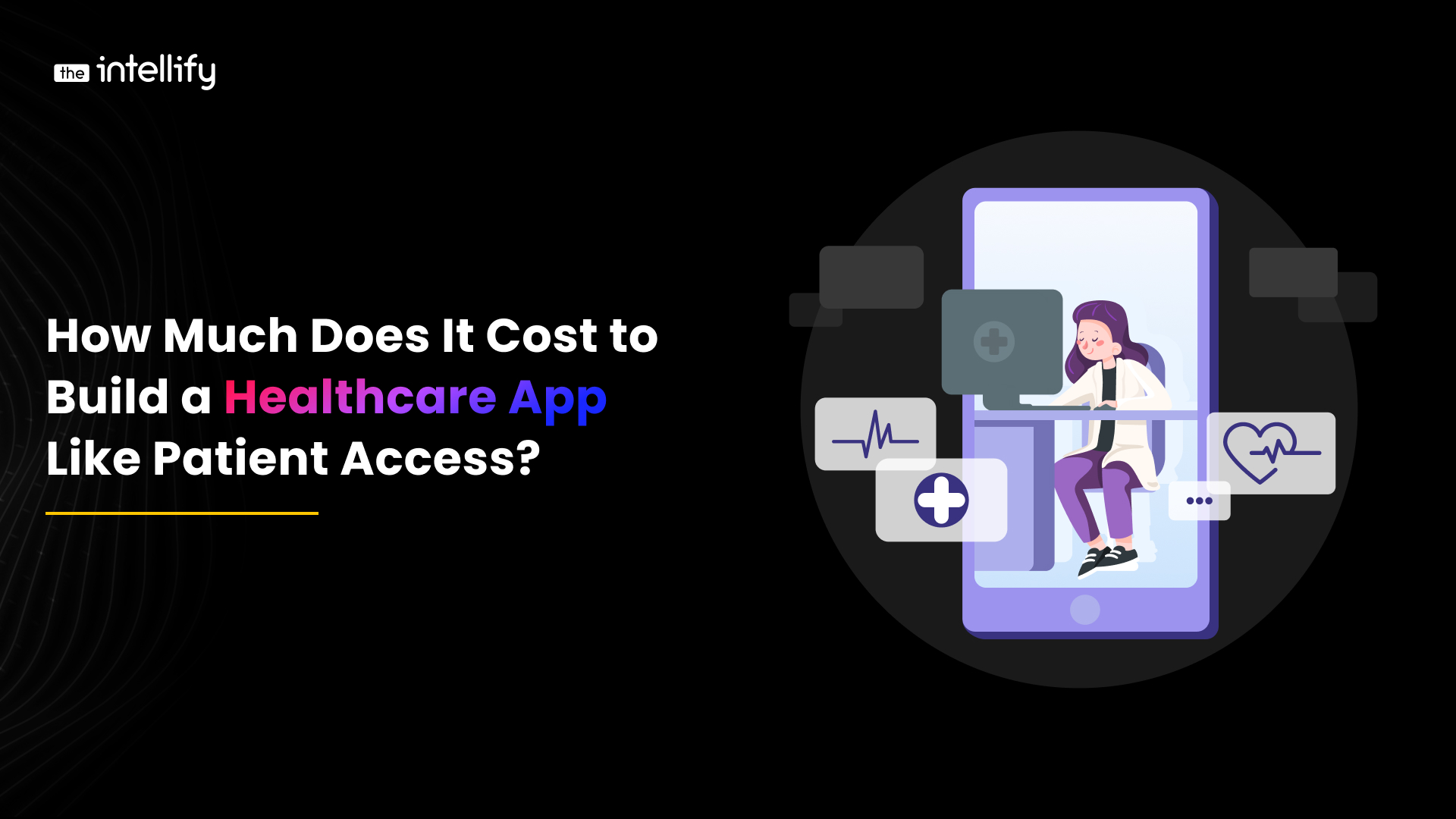 How Much Does It Cost to Build a Healthcare App Like Patient Access?