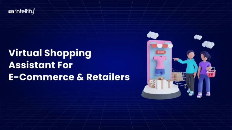 Virtual Shopping Assistant for E-commerce & Retailers