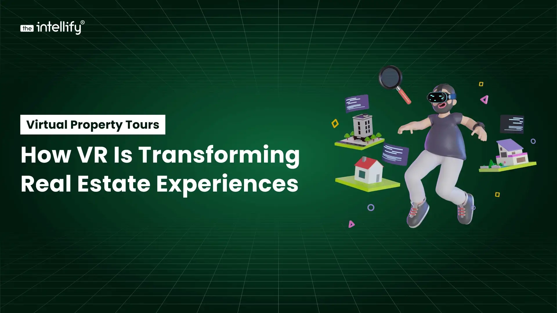 Virtual Property Tours: How VR Is Transforming Real Estate Experiences