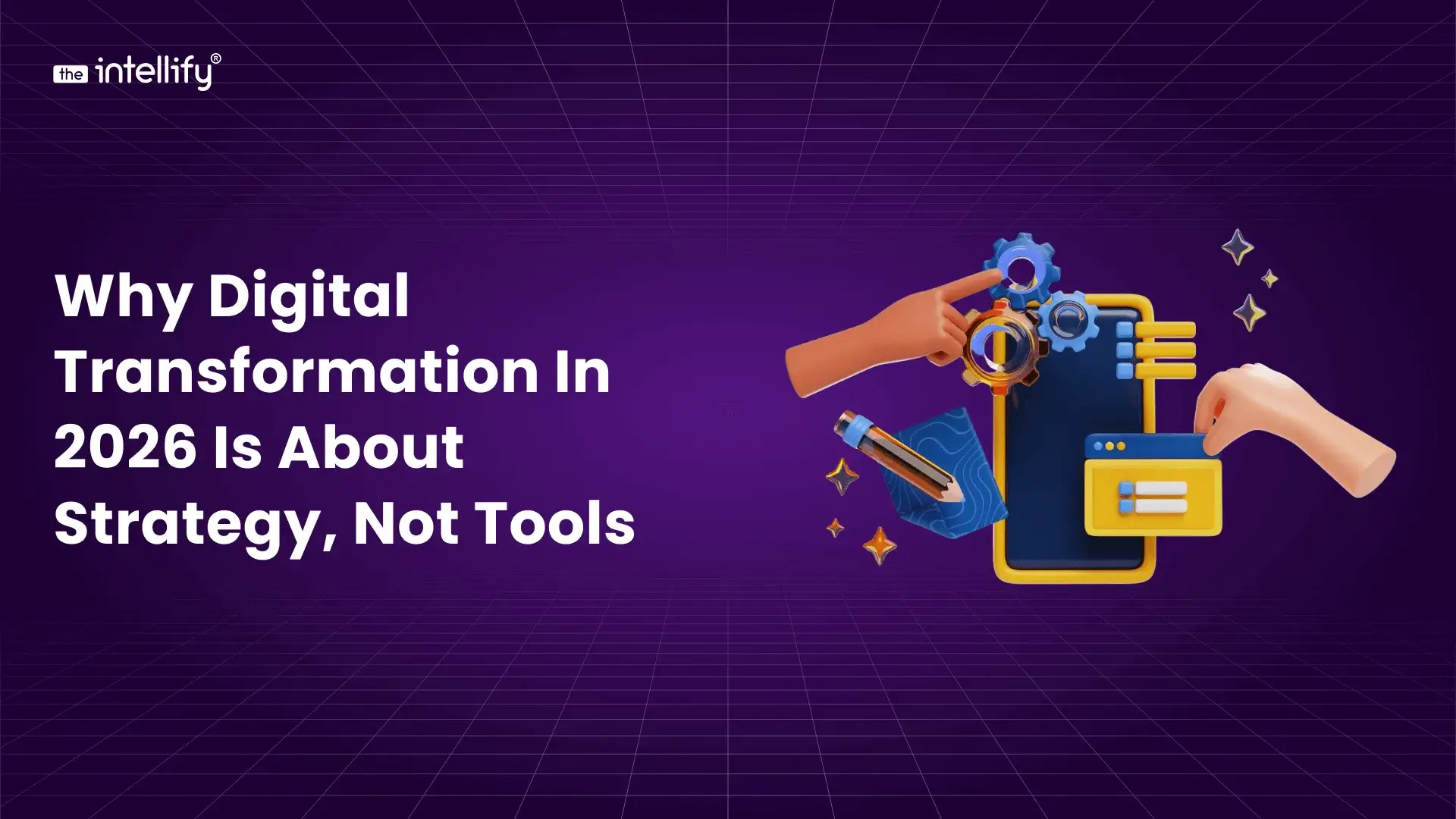 Why Digital Transformation in 2026 Is About Strategy, Not Tools