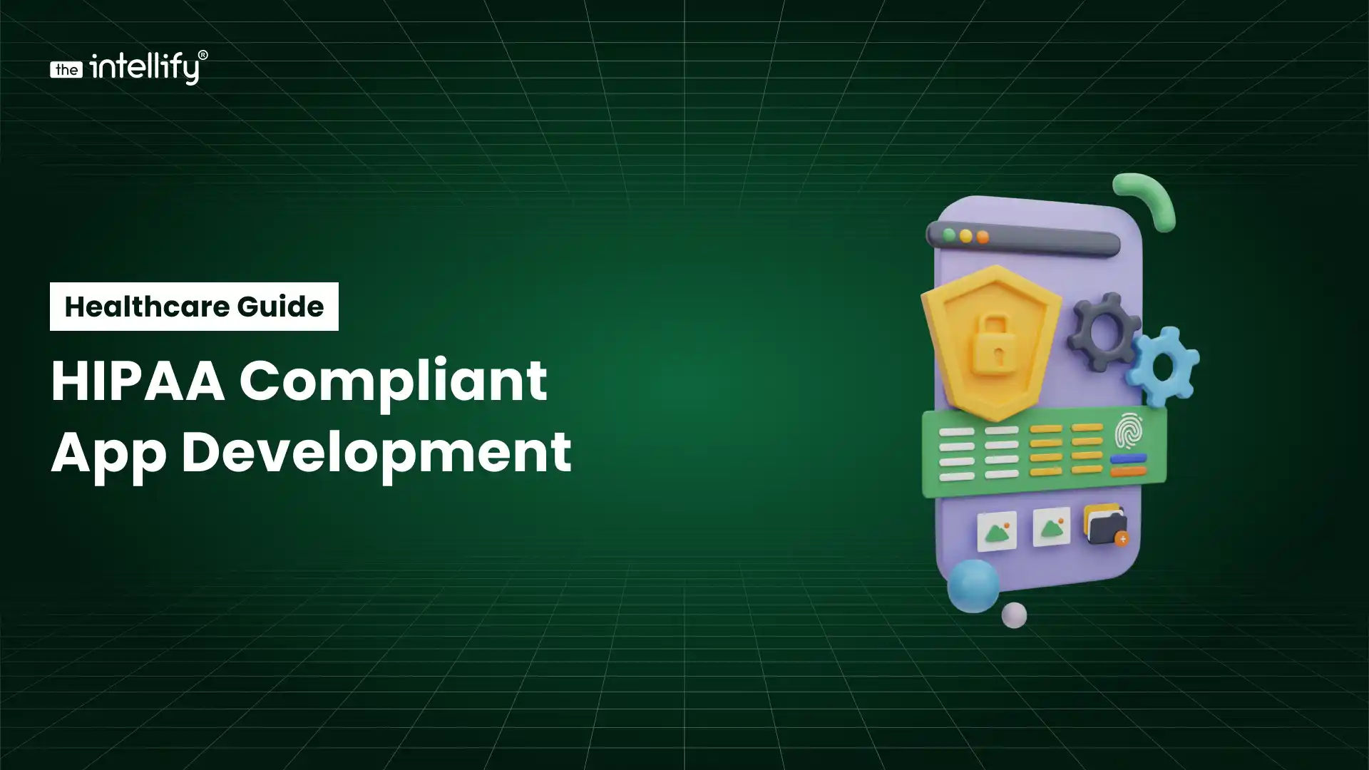 HIPAA Compliant App Development: Complete Healthcare Guide