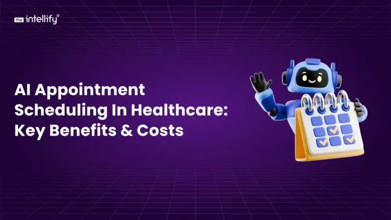 AI Appointment Scheduling in Healthcare: How It Works, Key Benefits & Costs in 2026