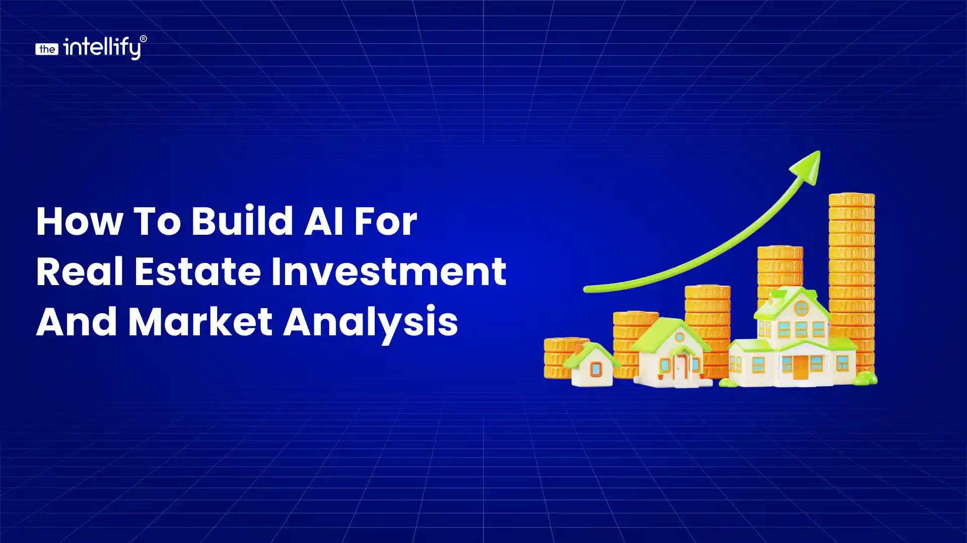 How to Build AI for Real Estate Investment and Market Analysis