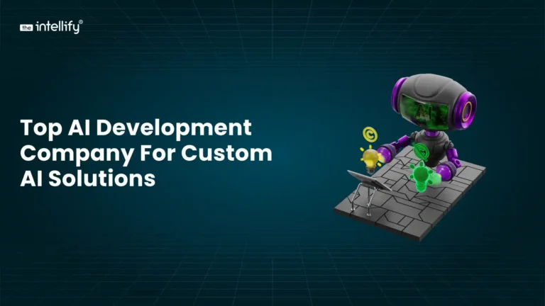 Top AI Development Company for Custom AI Solutions & Services