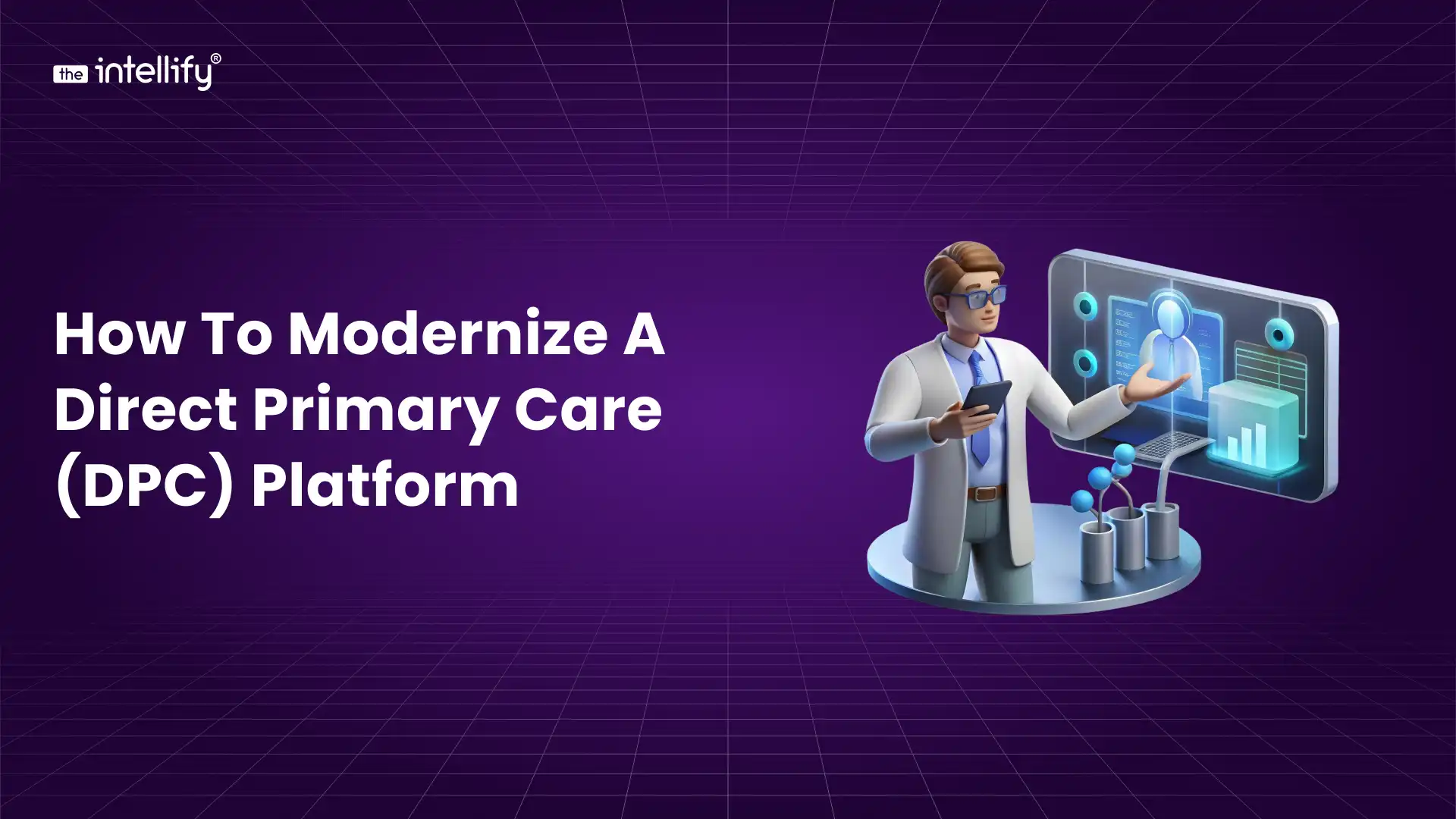How to Modernize a Direct Primary Care (DPC) Platform